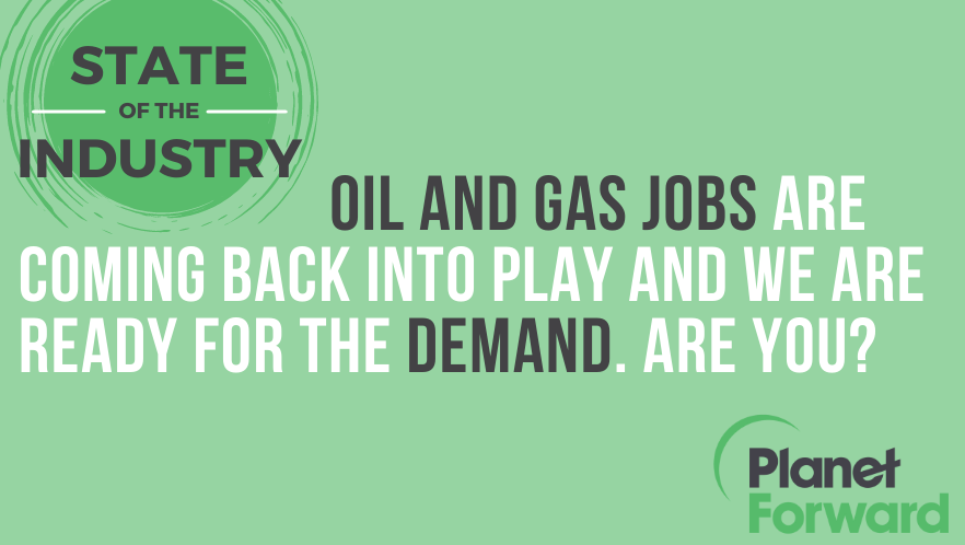 Oil And Gas Hiring Trends State Of The Industry 2021 Planet Forward